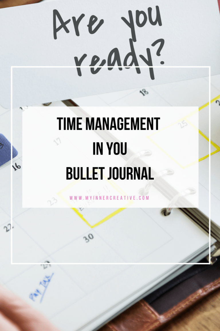 Time Management in your Bullet Journal and why its important!