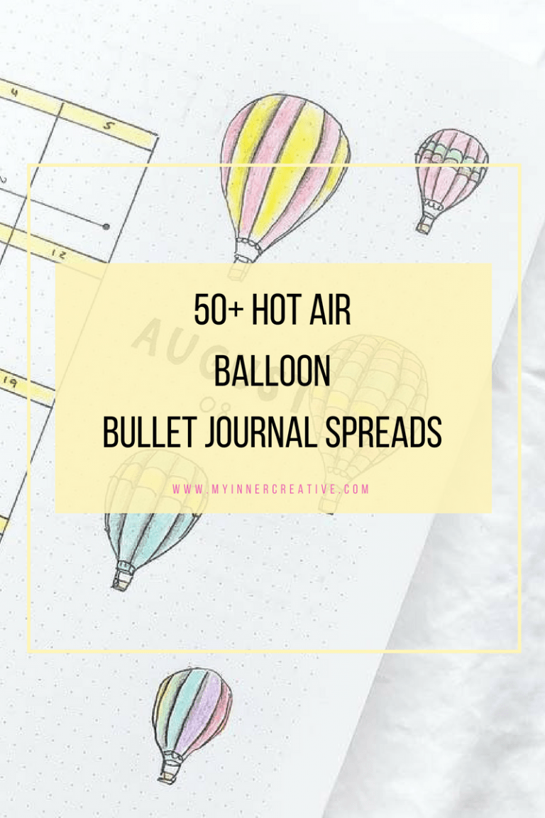 50+ Hot Air Balloon bullet journal layout Ideas and Spreads