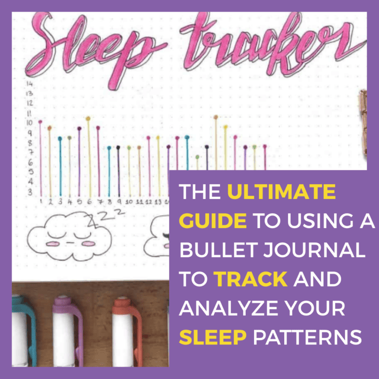The Ultimate Guide to Using a Bullet Journal to Track and Analyze Your Sleep Patterns